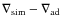$\nabla_{{\rm sim}} - \nabla_{{\rm ad}}$