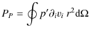 $\displaystyle P_P = \oint p'\partial_i v_i ~r^2\mbox{d}\Omega$