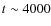 $t \sim 4000$