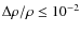 $\Delta \rho / \rho \le 10^{-2}$
