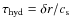$\tau_{\rm hyd} = \delta r / c_{\rm s}$