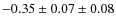 $-0.35\pm0.07\pm0.08$