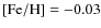 ${\rm [Fe/H]} = -0.03$