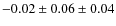 $- 0.02 \pm 0.06 \pm 0.04$
