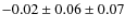$- 0.02 \pm 0.06 \pm 0.07$