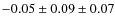 $-0.05 \pm 0.09 \pm 0.07$