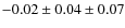 $-0.02 \pm 0.04 \pm 0.07$