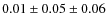 $0.01 \pm 0.05 \pm 0.06$