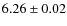 $6.26 \pm 0.02$