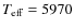 $T _{\rm eff} = 5970$
