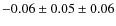 $- 0.06 \pm 0.05 \pm 0.06$