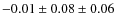 $- 0.01 \pm 0.08 \pm 0.06$