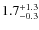 $1.7^{+\rm 1.3}_{-0.3}$