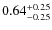 $0.64^{+\rm0.25}_{-0.25}$