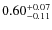 $0.60^{+\rm0.07}_{-0.11}$