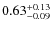 $0.63^{+\rm0.13}_{-0.09}$