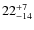 $ 22^{+\rm 7}_{- 14}$