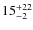 $ 15^{+\rm 22}_{- 2}$