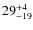$ 29^{+\rm 4}_{- 19}$