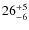 $ 26^{+\rm 5}_{- 6}$