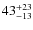 $ 43^{+\rm 23}_{- 13}$