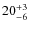 $ 20^{+\rm 3}_{- 6}$