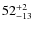 $ 52^{+\rm 2}_{- 13}$