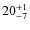 $ 20^{+\rm 1}_{- 7}$