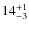 $ 14^{+\rm 1}_{- 3}$