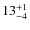 $ 13^{+\rm 1}_{- 4}$