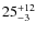$ 25^{+\rm 12}_{- 3}$