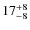 $ 17^{+\rm 8}_{- 8}$