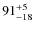 $ 91^{+\rm 5}_{- 18}$