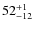 $ 52^{+\rm 1}_{- 12}$