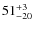 $ 51^{+\rm 3}_{- 20}$