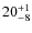 $ 20^{+\rm 1}_{- 8}$