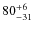 $ 80^{+\rm 6}_{- 31}$