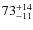 $ 73^{+\rm 14}_{- 11}$