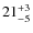 $ 21^{+\rm 3}_{- 5}$