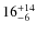 $ 16^{+\rm 14}_{- 6}$