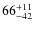 $ 66^{+\rm 11}_{- 42}$