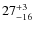 $ 27^{+\rm 3}_{- 16}$