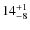 $ 14^{+\rm 1}_{- 8}$