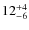 $ 12^{+\rm 4}_{- 6}$