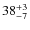 $ 38^{+\rm 3}_{- 7}$
