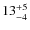 $ 13^{+\rm 5}_{- 4}$