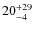 $ 20^{+\rm 29}_{- 4}$