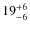 $ 19^{+\rm 6}_{- 6}$