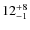 $ 12^{+\rm 8}_{- 1}$