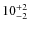 $ 10^{+\rm 2}_{- 2}$